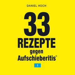 33 Rezepte gegen Aufschieberitis 1