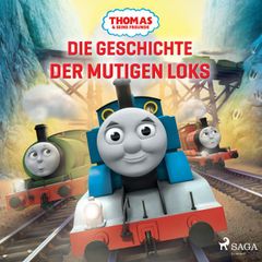 Thomas und seine Freunde – Die Geschichte der mutigen Loks