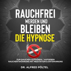 Rauchfrei werden und bleiben - die Hypnose