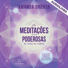 As Meditações Mais Poderosas de Todos os Tempos