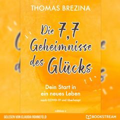 Die 7,7 Geheimnisse des Glücks