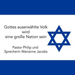 Gottes auserwählte Volk wird eine große Nation sein