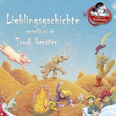 Lieblingsgschichte verzellt vo de Trudi Gerster