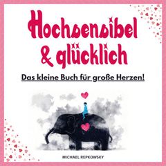 Hochsensibel und glücklich