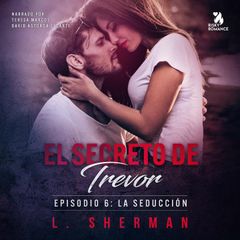 El secreto de Trevor, Episodio 6: La seducción