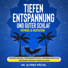 Tiefenentspannung und guter Schlaf - Hypnose & Meditation