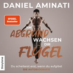 Am Abgrund wachsen dir Flügel