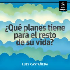 ¿Qué planes tiene para el resto de su vida?