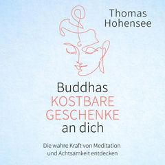Buddhas kostbare Geschenke an dich