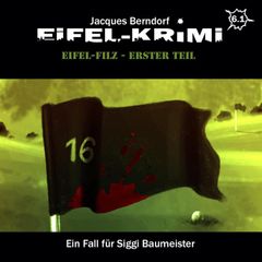 Eifel-Filz, Teil 1