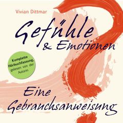 Gefühle & Emotionen - Eine Gebrauchsanweisung