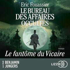 Le Bureau des affaires occultes - Tome 2 : Le Fantôme du Vicaire