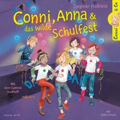 Conni & Co 4: Conni, Anna und das wilde Schulfest