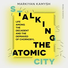 Stalking the Atomic City