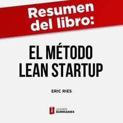 Resumen del libro "El método Lean Startup" de Eric Ries