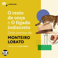 O resto de onça e o fígado indiscreto: Dois contos de Monteiro Lobato