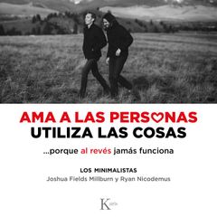 Ama a las personas, utiliza las cosas