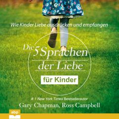 Die fünf Sprachen der Liebe für Kinder