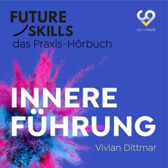 Future Skills - Das Praxis-Hörbuch - Innere Führung