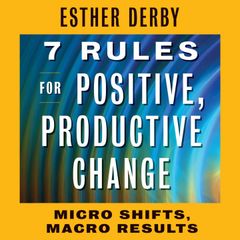 7 Rules for Positive, Productive Change