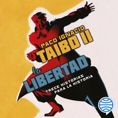 La libertad. Trece historias para la historia