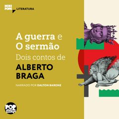 A guerra e O sermão: Dois contos de Alberto Braga