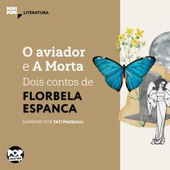 O aviador e a morta: Dois contos de Florbela Espanca