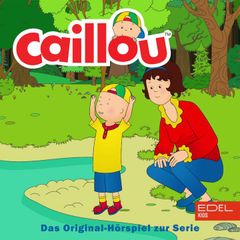 Folge 1: Caillou der Fußballspieler und weitere Geschichten (Das Original-Hörspiel zur Serie)