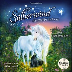 Silberwind, das weiße Einhorn (Band 7) - Das Einhornfohlen