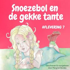 Snoezebol Sprookje 7: De gekke tante