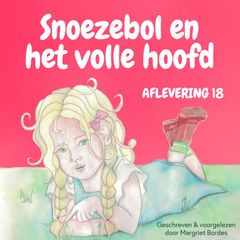 Snoezebol Sprookje 18: Het volle hoofd