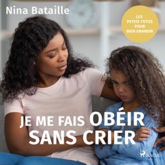 Je me fais obéir sans crier