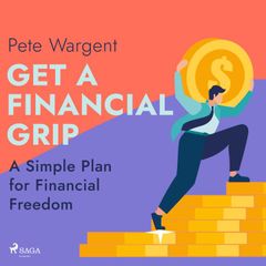 Get a Financial Grip: A Simple Plan for Financial Freedom