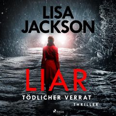 Liar – Tödlicher Verrat: Thriller (Ein San-Francisco-Thriller)