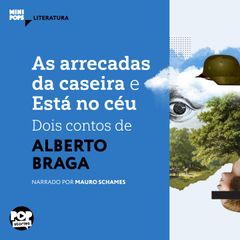 As arrecadas da caseira e Está no céu: Dois contos de Alberto Braga