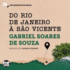 Do Rio de Janeiro a São Vicente: Trechos selecionados de Tratado Descritivo do Brasil
