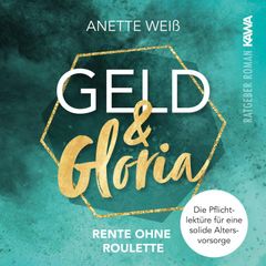 Geld und Gloria - Rente ohne Roulette