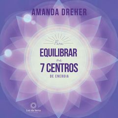 Para Equilibrar os 7 Centros de Energia