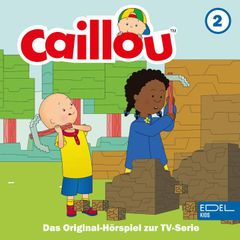 Folge 2: Caillous Entdecker-Abenteuer und weitere Geschichten (Das Original-Hörspiel zur Serie)