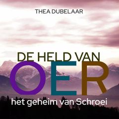 De Held van Oer Deel 3: Het Geheim van Schroei