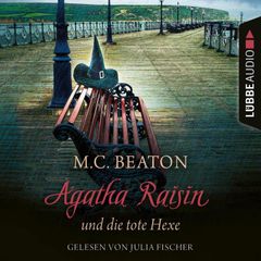 Agatha Raisin und die tote Hexe