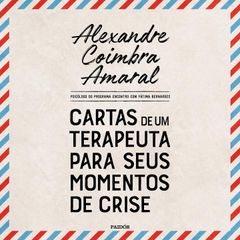 Cartas de um terapeuta para seus momentos de crise