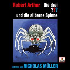 Nicholas Müller liest: Die drei ??? und die silberne Spinne