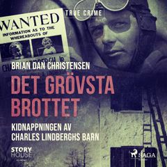 Det grövsta brottet - Kidnappningen av Charles Lindberghs barn