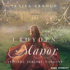 Croyden Manor - Verliebt, verlobt, Viscount: Georgina