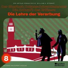 Die Lehre der Vererbung (Der Sherlock Holmes-Adventkalender - Die Ankunft des Erlösers, Folge 8)