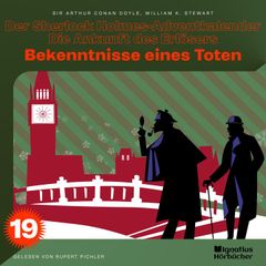 Bekenntnisse eines Toten (Der Sherlock Holmes-Adventkalender - Die Ankunft des Erlösers, Folge 19)