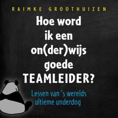 Hoe Word Ik een On(der)wijs Goede Teamleider?