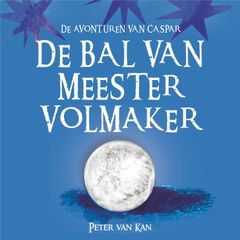 De Bal van Meester Volmaker: Deel 1 van Avonturen van Caspar