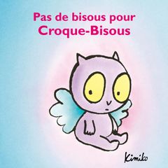 Pas de bisous pour Croque-Bisous